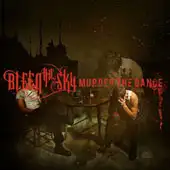 Bleed The Sky - Murder The Dance album cover