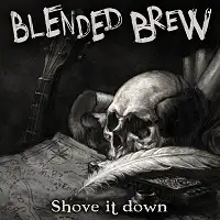 Blended Brew - Shove it Down album cover