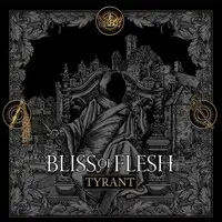 Bliss of Flesh - Tyrant album cover