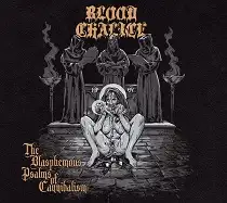 Blood Chalice - The Blasphemous Psalms of Cannibalism album cover