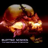 Blotted Science - The Machinations Of Dementia album cover