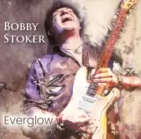 Bobby Stoker - Everglow album cover