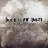 Born From Pain - In Love With The End album cover