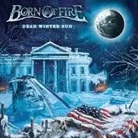 Born Of Fire - Dead Winter Sun album cover