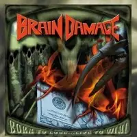 Brain Damage - Born To Lose... Live To Win album cover