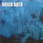 Brick Bath - I Won't Live The Lie album cover