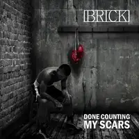 Brick - Done Counting My Scars album cover