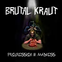 Brutal Kraut - Progression in Madness album cover