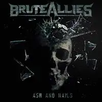 BruteAllies - Ash And Nails album cover