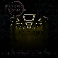 Building Upon the Revelation - The Pathways of Discipline album cover