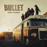 Bullet - Dust to Gold album cover