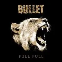 Bullet - Full Pull album cover