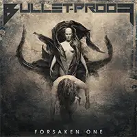 Bullet-Proof - Forsaken One album cover