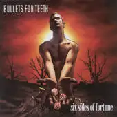 Bullets For Teeth - Six Sides Of Fortune album cover