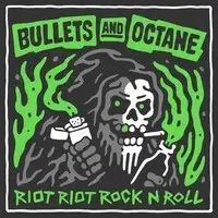 Bullets and Octane - Riot Riot Rock N Roll album cover