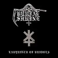 Burial Shrine - Labyrinth of Bridges album cover