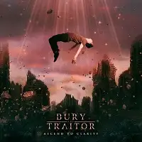 Bury The Traitor - Ascend To Clarify album cover