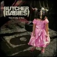 Butcher Babies - Take It Like A Man album cover