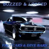 Buzzed and Loaded - Fast Cars and Dive Bars album cover