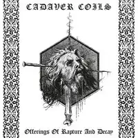 Cadaver Coils - Offerings Of Rapture And Decay album cover