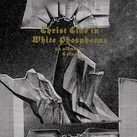 Caïna - Christ Clad In White Phosphorus album cover