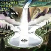 California Guitar Trio - Whitewater album cover
