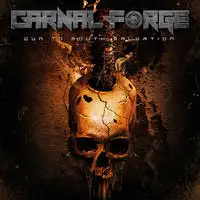 Carnal Forge - Gun to Mouth Salvation album cover