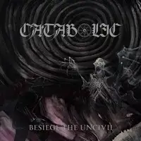 Catabolic - Besiege the Uncivil album cover