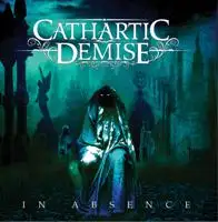 Cathartic Demise - In Absence album cover