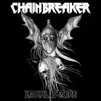 Chainbreaker - Lethal Desire album cover