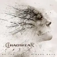 Chaosfear - Be the Light in Dark Days album cover