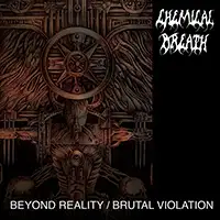 Chemical Breath - Beyond Reality/Brutal Violation album cover