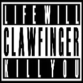 Clawfinger - Life Will Kill You album cover