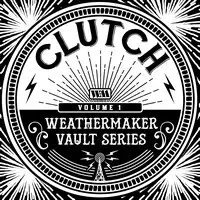 Clutch - The Weathermaker Vault Series Vol. I album cover