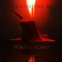 Collapse The Sky - White Flags album cover
