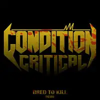 Condition Critical - Bred To Kill album cover