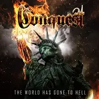 Conquest - The World Has Gone to Hell album cover