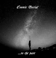 Cosmic Burial - ...To The Past album cover