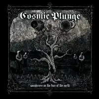 Cosmic Plunge - Wanderers on the Face of the Earth album cover