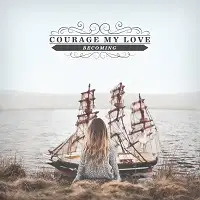 Courage My Love - Becoming album cover