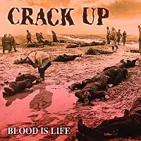 Crack Up - Blood Is Life album cover