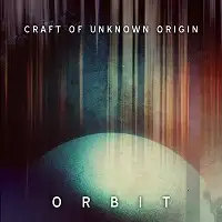 Craft of Unknown Origin - Orbit album cover