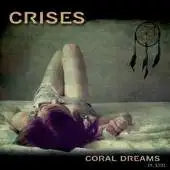 Crises - Coral Dreams album cover