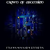 Crown of Ascension - Transmission Errors album cover