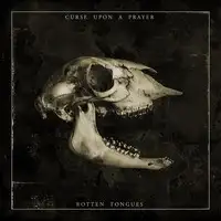 Curse Upon A Prayer - Rotten Tongues album cover