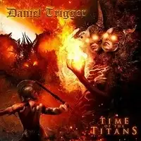 Daniel Trigger - Time Of The Titans album cover