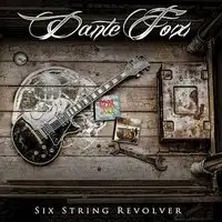 Dante Fox - Six String Revolver album cover