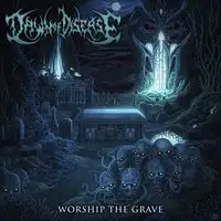 Dawn Of Disease - Worship The Grave album cover