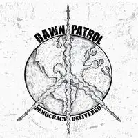 Dawn Patrol - Democracy Delivered album cover