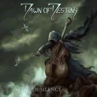 Dawn of Destiny - Of Silence album cover